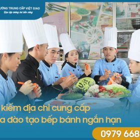 Tìm kiếm địa chỉ cung cấp khóa đào tạo bếp bánh ngắn hạn