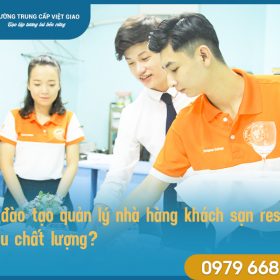 Học đào tạo quản lý nhà hàng khách sạn resort ở đâu chất lượng?