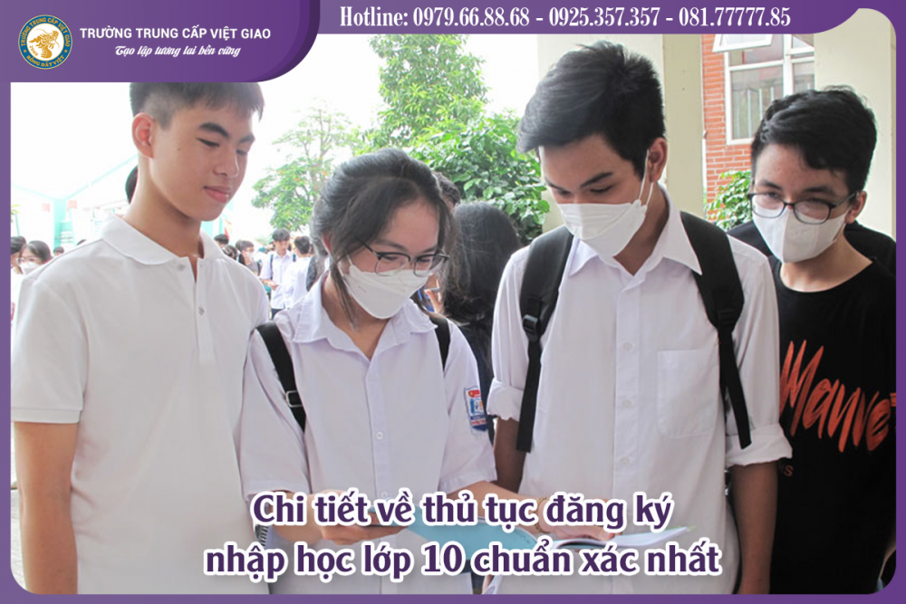 Chi tiết về thủ tục đăng ký nhập học lớp 10 chuẩn xác nhất