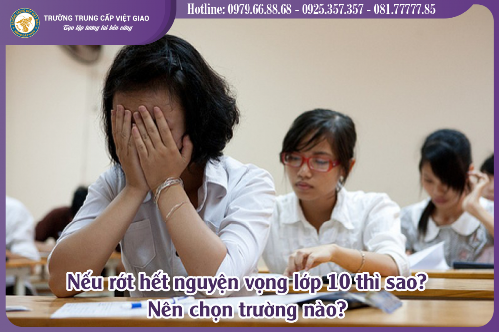 Nếu rớt hết nguyện vọng lớp 10 thì sao